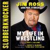 Slobberknocker: My Life in Wrestling - Jim Ross, Paul O'Brien, Scott E. Williams & Various