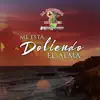 ME ESTA DOLIENDO EL ALMA