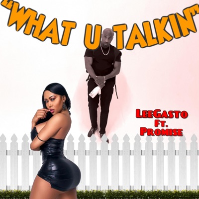 What U Talkin' (feat. Promise) - Single