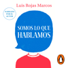 Somos lo que hablamos - Luis Rojas Marcos