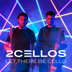 Let There Be Cello - 2CELLOS Cover Art