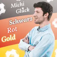 Schwarz Rot Gold (Das sind uns're Farben) — Michi Glück