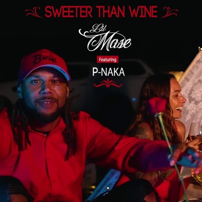 Sweeter Than Wine (feat. P-Naka) - Single