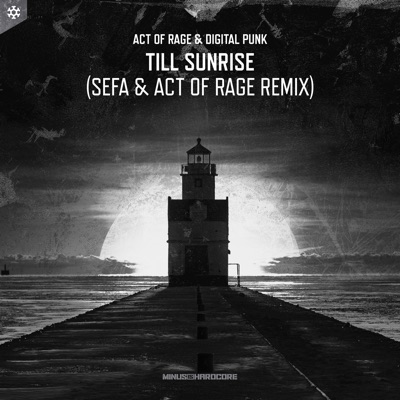 Till Sunrise (feat. Sefa) [Sefa & Act of Rage Remix] - Single