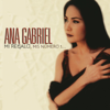Mi Regalo, Mis Número 1... - Ana Gabriel