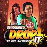 Drop It - Single - Eshconinco, Capo Musica & Da Silva