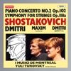 Shostakovich: Piano Concerto No. 2, Op. 102 & Symphony for Strings, Op. 118a - Maxim Shostakovich, Yuli Turovsky, I Musici de Montréal & Dmitri Shostakovich Jr.