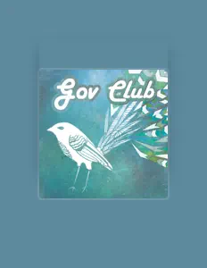 Ouve Gov Club, vê vídeos de música, lê a biografia, vê as datas da digressão e muito mais!