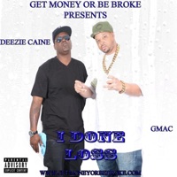I Done Loss (feat. Gmac) - Single - Deezie Caine