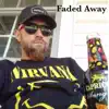 Faded Away