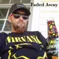 Faded Away