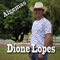 O Mexidinho Que Eu Faço - Dione Lopes lyrics