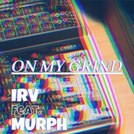 On My Grind (feat. Murph) IRV