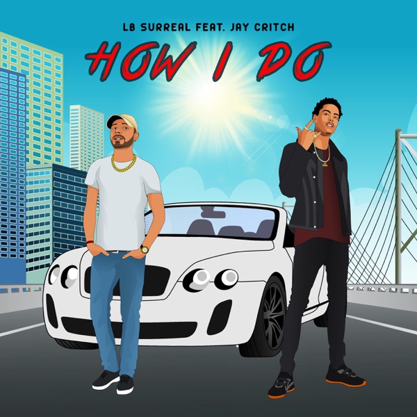 How I Do (feat. Jay Critch) - Single - LB Surreal