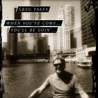 When You've Come You'll Be Going - Single - Greg Taafe