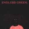 Endle$$ Green - Single