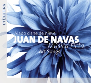 Navas: Alado Cisne de Nieve - Art Songs