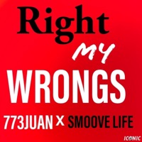 Right My Wrongs 2.0 (feat. Smoove Life) - Single - 773juan