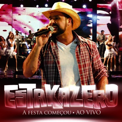 A Festa Começou (Ao Vivo) - Estakazero