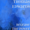 Release the Power - Thomas Edwards