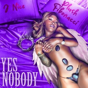 Yes (Nobody) (feat. J Nice)
