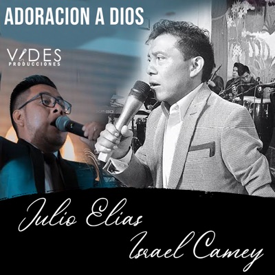 Song - Adoración a Dios - JULIO ELIAS E ISRAEL CAMEY