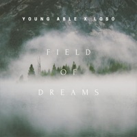 Field of Dreams (feat. Loso) - Single - Young Able