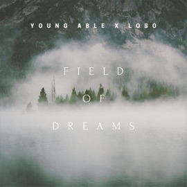 Field of Dreams (feat. Loso) Young Able
