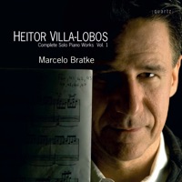 Villa-Lobos: Complete Solo Piano Works, Vol. 1 - Marcelo Bratke