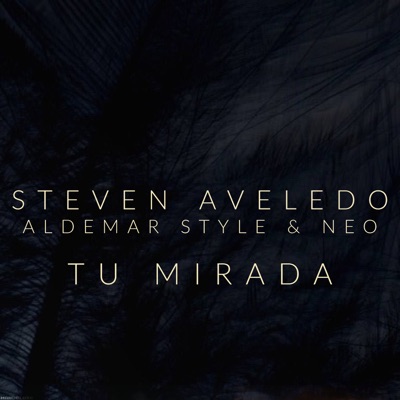 Tu Mirada (feat. Aldemar Style & Neo) - Single