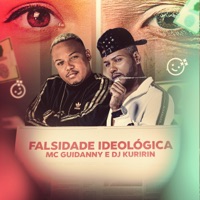 Falsidade Ideológica - Single - Mc Guidanny & Dj Kuririn
