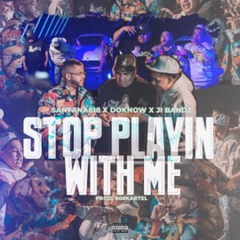 Stop Playin Wit Me (feat. Santana818, Doknow & Ji Bandz) Rappa