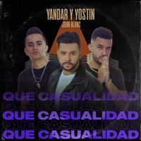 Que Casualidad (feat. John Blanc) - Single - Yandar & Yostin