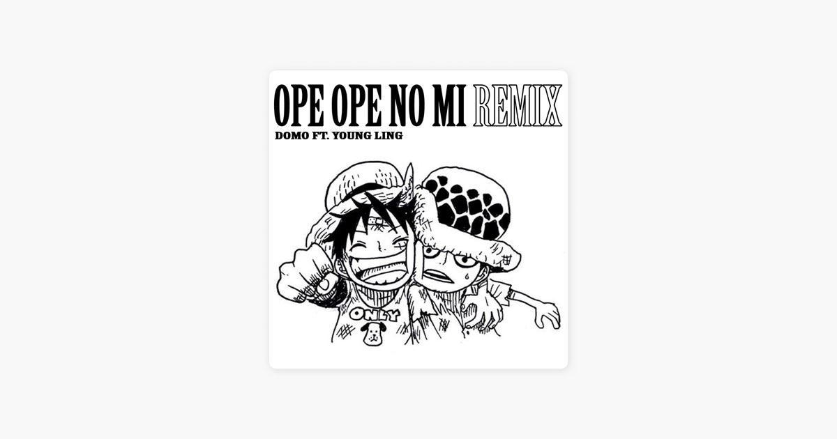 Ope Ope No Mi (feat. Young Ling) [Remix] - Song by Fullmetal Domo - Apple  Music