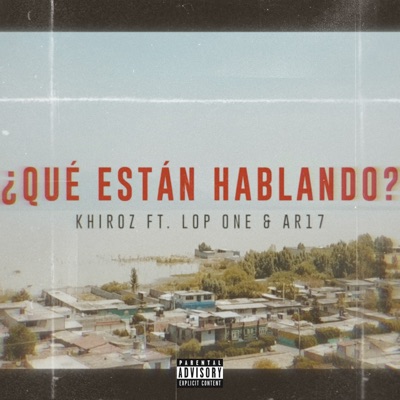 ¿Qué Están Hablando? (feat. Dieciseven, Lop One & AR-17) - Single