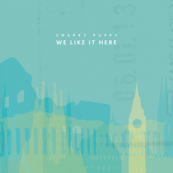 We Like It Here - Snarky Puppy Cover Art
