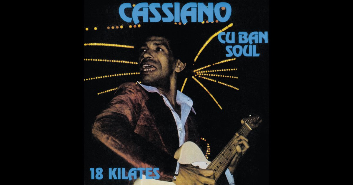 全ての Cuban Soul: Music Apple - Cassiano by Album - Kilates 18 洋楽