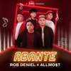 Abante - Rob Deniel & ALLMO$T