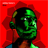 Ashley Henry's 5ive - Ashley Henry