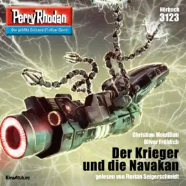 Der Krieger und die Navakan - Perry Rhodan Erstauflage 3123 (Ungekürzt)