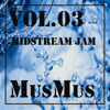 MusMus, Vol. 03 Midstream Jam - watson