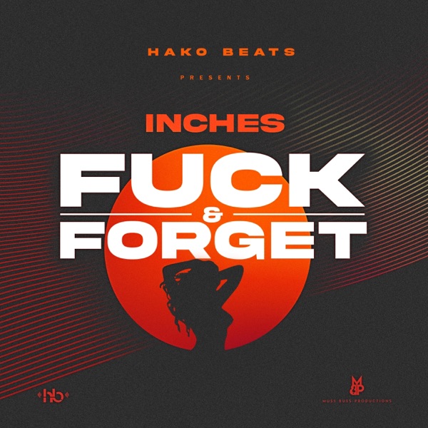 F**k & Forget (By Inches)