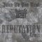Reputation (feat. Hydrolic West) - Juan Da Don Real lyrics