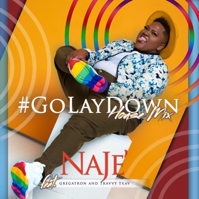 Go Lay Down (feat. Gregatron & Travvy Trav) [House Mix] [House Mix] - Single