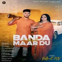 Banda Maar Du (feat. Deepak Dhillon) - Single - Justin Preet