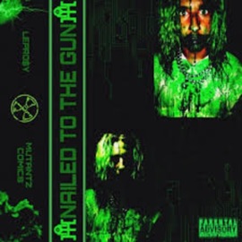 NAILED TO the GUN (feat. RIMIBEATS) Lepro$y
