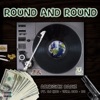 Round & Round (feat. BJ Hog, Will Dog & BG) - Single