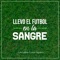 Llevo el Futbol en la Sangre (feat. Kun Agüero) artwork
