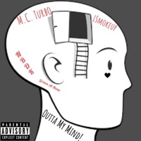 Outta My Mind (feat. Ismokeup) - Single - M.C. Turbo