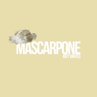 Mascarpone - Single - Joey Vantes